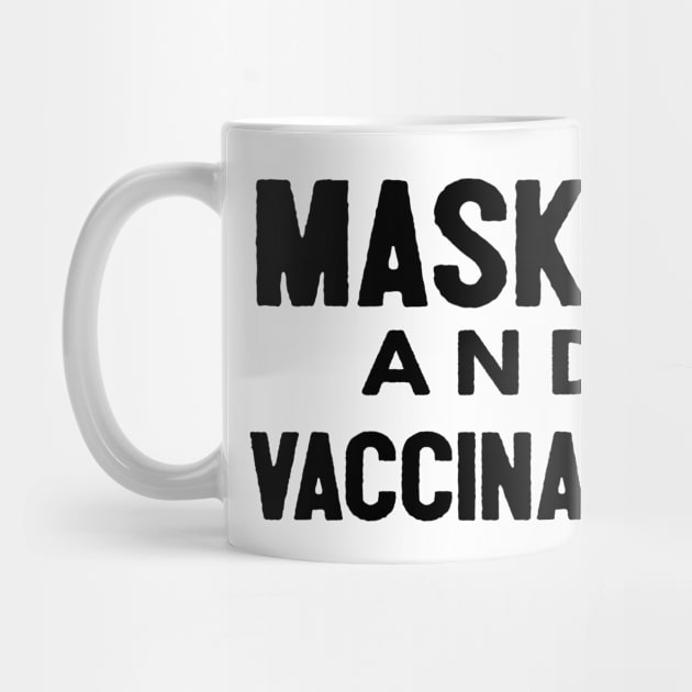 Masked And Vaccinated Funny by Happy - Design